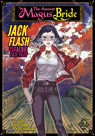 The Ancient Magus' Bride: Jack Flash and the Faerie Case Files Vol. 2 Paperback by Kore Yamazaki and Yu Godai; Illustrated by Mako Oikawa