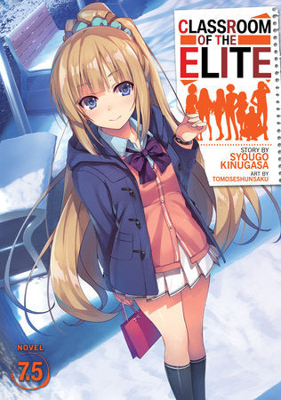 Classroom of the Elite (Light Novel) Vol. 7.5 Paperback by Syougo Kinugasa; Illustrated by Tomoseshunsaku
