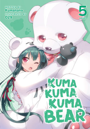 Kuma Kuma Kuma Bear (Light Novel) Vol. 5 Paperback by Kumanano; Illustrated by 029