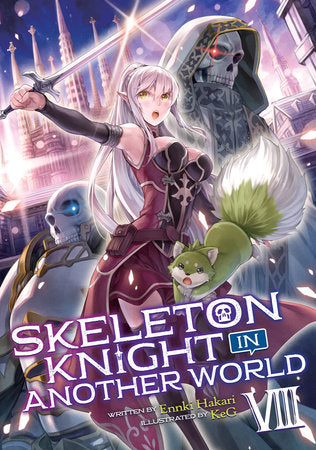 Skeleton Knight in Another World (Light Novel) Vol. 8 Paperback by Ennki Hakari; Illustrated by KeG