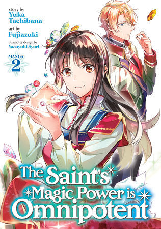 The Saint's Magic Power is Omnipotent (Manga) Vol. 2 Paperback by Yuka Tachibana; Illustrated by Fujiazuki