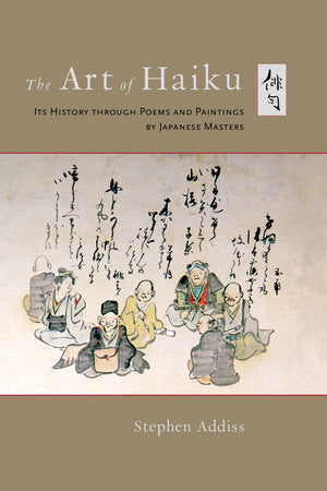 The Art of Haiku Paperback by Stephen Addiss