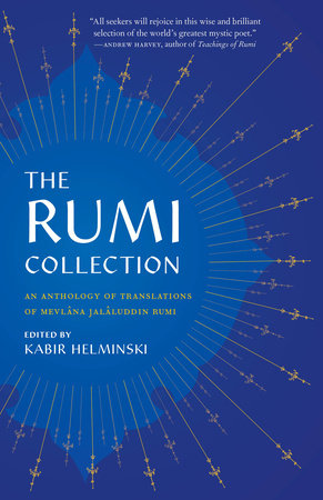 The Rumi Collection: An Anthology of Translations of Mevlana Jalaluddin Rumi Paperback by Mevlana Jalaluddin Rumi