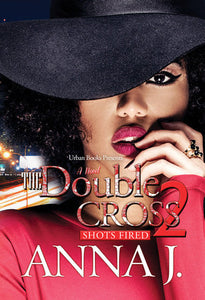 The Double Cross 2: Shots Fired Paperback by Anna J.