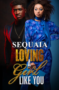 Loving a Girl Like You Paperback by Sequaia