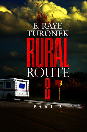 Rural Route 8 Part 2 Paperback by E. Raye Turonek