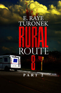 Rural Route 8 Part 2 Paperback by E. Raye Turonek
