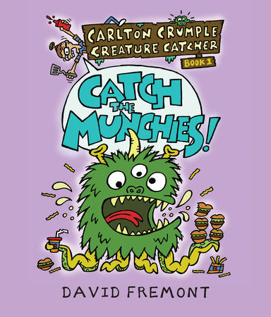 Carlton Crumple Creature Catcher 1: Catch the Munchies! Paperback by David Fremont