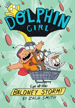 Dolphin Girl 2: Eye of the Baloney Storm Paperback by Zach Smith