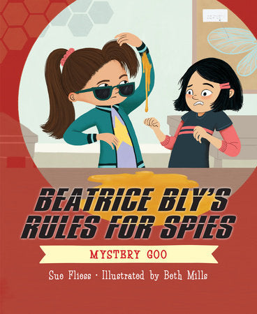 Beatrice Bly's Rules for Spies 2: Mystery Goo Paperback by Sue Fliess; illustrated by Beth Mills