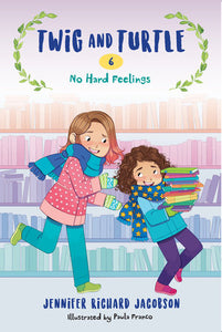 Twig and Turtle 6: No Hard Feelings Paperback by by Jennifer Richard Jacobson