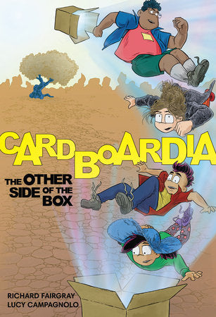 Cardboardia 1: The Other Side of the Box Paperback by by Richard Fairgray & Lucy Campagnolo; illustrated by Richard Fairgray