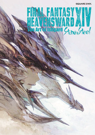 Final Fantasy XIV: Heavensward -- The Art of Ishgard -Stone and Steel- Paperback by Square Enix