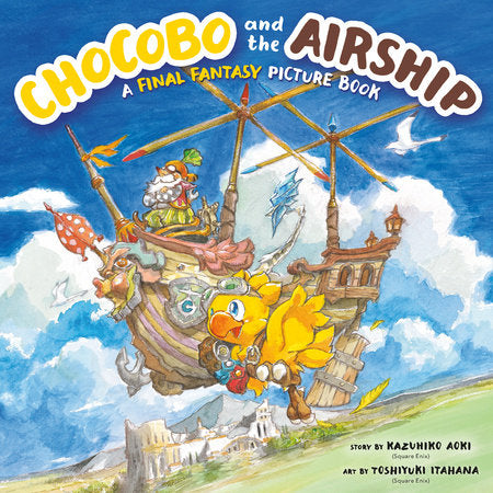 Chocobo and the Airship: A Final Fantasy Picture Book Hardcover by Kazuhiko Aoki