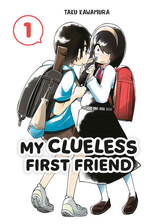 My Clueless First Friend 01 Paperback by Taku Kawamura