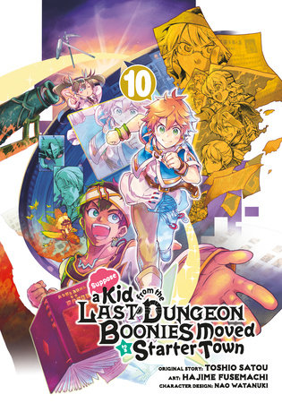Suppose a Kid from the Last Dungeon Boonies Moved to a Starter Town 10 (Manga) Paperback by Original Story by Toshio Satou, Art by Hajime Fusemachi, Character Design by Nao Watanuki