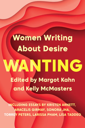 Wanting Paperback by Margot Kahn