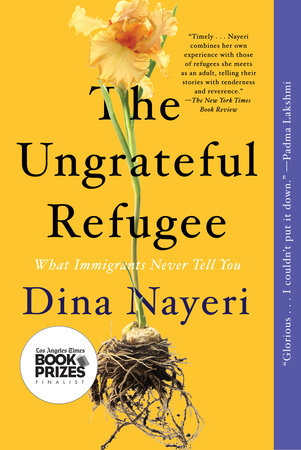 The Ungrateful Refugee Paperback by Dina Nayeri