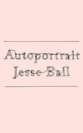 Autoportrait Hardcover by Jesse Ball
