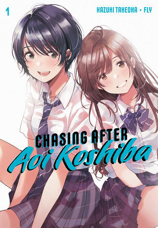 Chasing After Aoi Koshiba 1 Paperback by Story by Hazuki Takeoka; Art by Fly