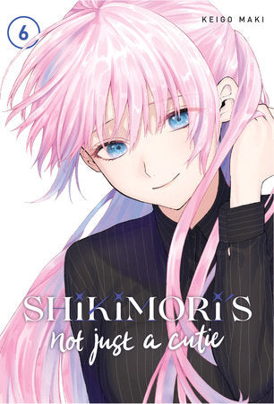 Shikimori's Not Just a Cutie 6 Paperback by Keigo Maki