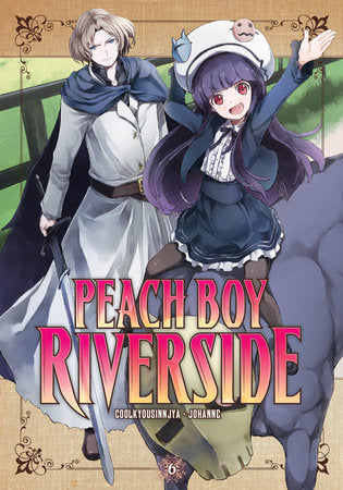 Peach Boy Riverside 6 Paperback by Story by Coolkyousinnjya, Art by Johanne
