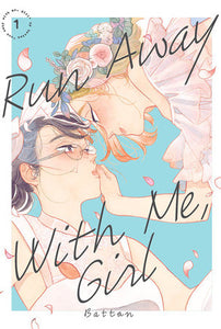 Run Away With Me, Girl 1 Paperback by Battan