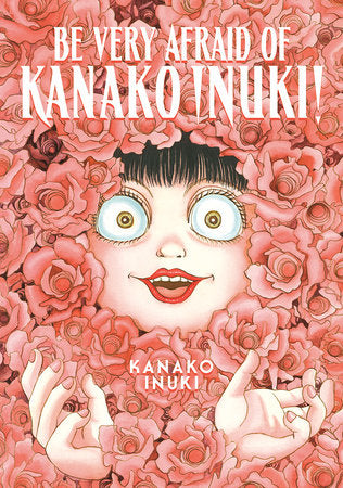 Be Very Afraid of Kanako Inuki! Paperback by Inuki Kanako