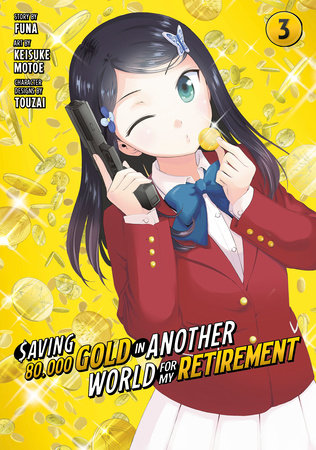 Saving 80,000 Gold in Another World for My Retirement 3 (Manga) Paperback by Story by FUNA; Art by Keisuke Motoe; Character designs by Touzai