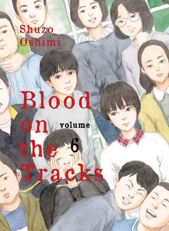 Blood on the Tracks 6 Paperback by Shuzo Oshimi