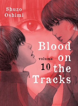 Blood on the Tracks 10 Paperback by Shuzo Oshimi