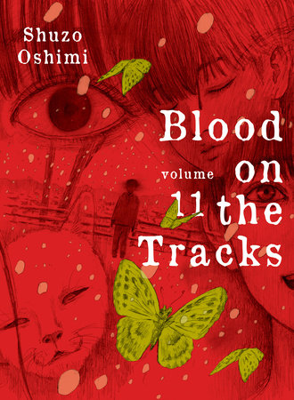 Blood on the Tracks 11 Paperback by Shuzo Oshimi