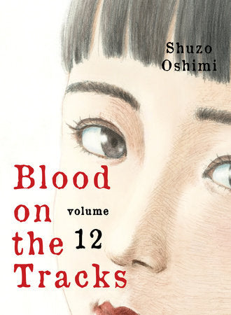 Blood on the Tracks 12 Paperback by Shuzo Oshimi