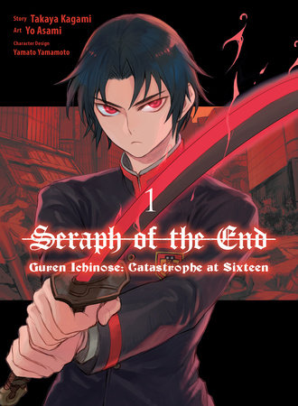 Seraph of the End: Guren Ichinose: Catastrophe at Sixteen (manga) 1 Paperback by Yo Asami