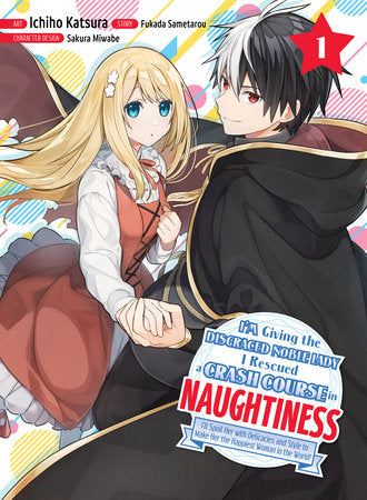 I'm Giving the Disgraced Noble Lady I Rescued a Crash Course in Naughtiness 1 Paperback by Sametaro Fukada
