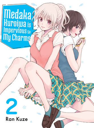 Medaka Kuroiwa Is Impervious to My Charms 2 Paperback by Ran Kuze