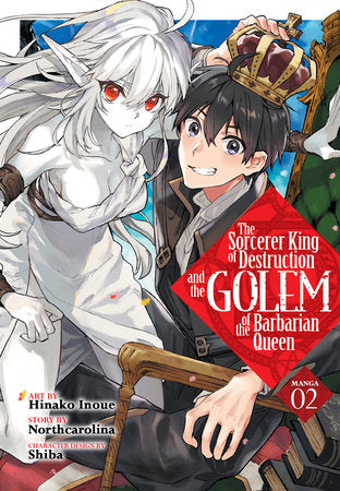 The Sorcerer King of Destruction and the Golem of the Barbarian Queen (Manga) Vol. 2 Paperback by Northcarolina; Illustrated by Hinako Inoue