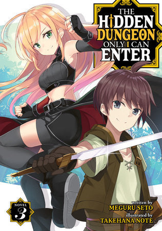 The Hidden Dungeon Only I Can Enter (Light Novel) Vol. 3 Paperback by Meguru Seto; Illustrated by Takehana Note