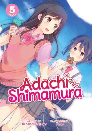 Adachi and Shimamura (Light Novel) Vol. 5 Paperback by Hitoma Iruma; Illustrated by Non