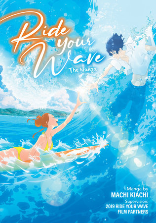 Ride Your Wave (Manga) Paperback by Masaaki Yuasa and Reiko Yoshida; Illustrated by Machi Kiachi