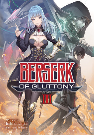Berserk of Gluttony (Light Novel) Vol. 3 Paperback by Isshiki Ichika; Illustrated by fame