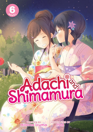 Adachi and Shimamura (Light Novel) Vol. 6 Paperback by Hitoma Iruma; Illustrated by Non