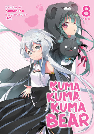 Kuma Kuma Kuma Bear (Light Novel) Vol. 8 Paperback by Kumanano; Illustrated by 029