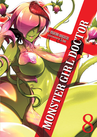 Monster Girl Doctor (Light Novel) Vol. 8 Paperback by Yoshino Origuchi; Illustrated by Z-ton