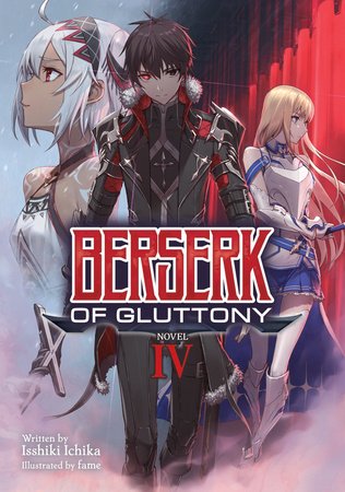 Berserk of Gluttony (Light Novel) Vol. 4 Paperback by Isshiki Ichika; Illustrated by fame