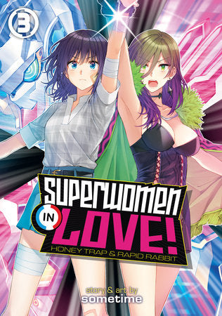 Superwomen in Love! Honey Trap and Rapid Rabbit Vol. 3 Paperback by sometime