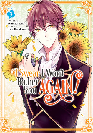 I Swear I Won't Bother You Again! (Manga) Vol. 3 Paperback by Reina Soratani; Illustrated by Haru Harukawa