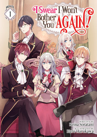 I Swear I Won't Bother You Again! (Light Novel) Vol. 1 Paperback by Reina Soratani; Illustrated by Haru Harukawa