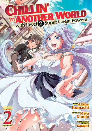 Chillin' in Another World with Level 2 Super Cheat Powers (Manga) Vol. 2 Paperback by Miya Kinojo; Illustrated by Akine Itomachi; Character Designs by Katagiri