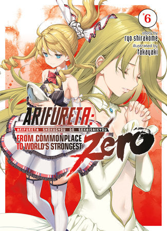 Arifureta: From Commonplace to World's Strongest ZERO (Light Novel) Vol. 6 Paperback by Ryo Shirakome